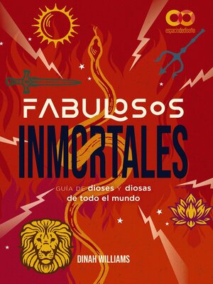 cover image of Fabulosos Inmortales. Una guía de dioses y diosas de todo el mundo